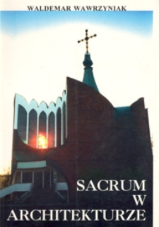 Sacrum w architekturze : paradygmaty kościoła Św. Ducha i zboru zielonoświątkowego we Wrocławiu