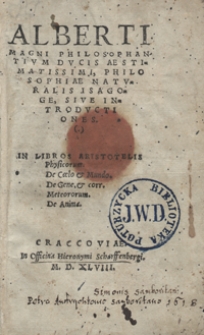 Alberti Magni Philosophantium Ducis Aestimatissimi Philosophiae Naturalis Isagoge Sive Introductiones