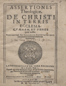 Assertiones Theologicae De Christi In Terris Ecclesia Quaenam Et Penes quos existat [...]