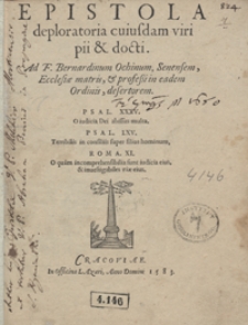 Epistola deploratoria cuiusdam viri pii et docti Ad F. Bernardinum Ochinum [&hellip;]