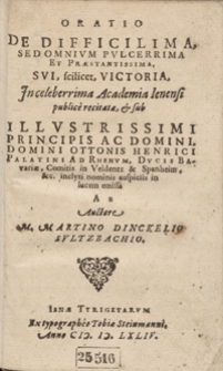 Oratio De Difficilima Sed Omnium Pulcerrima Et Praestantissima Sui Scilicet Victoria Jn celeberrima Academia Ienensi publice recitata et sub [...] Ottonis Henrici [...] auspiciis in lucem emissa [...]