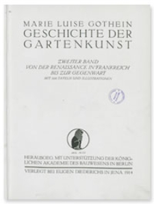 Geschichte der Gartenkunst. Bd. 2, Von der Renaissance in Frankreich bis zur Gegenwart
