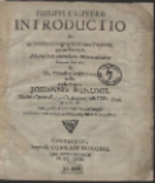 Philippi Cluverii Introductio In Universam Geographiam Veterem, quam Novam [...] Editio secunda priori multo locupletior & correctior