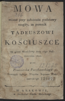 Mowa miana przy założeniu podstawy mogiły, za pomnik Tadeuszowi Kościuszce na górze Bronisławy dnia 16go października 1820