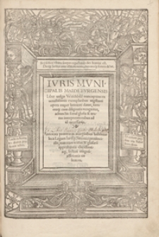 Iuris Municipalis Maideburgensis Liber vulgo Weichbild nuncupatus ex vetustissimis exemplaribus vigilanti opera nuper latinitati datus [&hellip;]