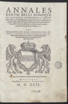 Annales Rerum Belli Domique Ab Austriacis Habspurgicae Gentis Principibus a Rudolpho primo usq[ue] ad Carolum V gestarum [...]