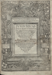 Iuris Municipalis Maideburgensis Liber vulgo Weichbild nuncupatus ex vetustissimis exemplaribus vigilanti opera nuper latinitati datus [&hellip;]