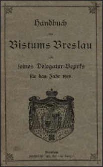 Handbuch des Bistums Breslau und seines Delegatur-Bezirks für das Jahr 1910