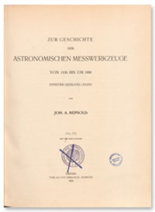 Zur Geschichte der astronomischen Messwerkzeuge : von 1830 bis um 1900. 2. (Schluss-) Bd.