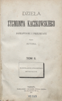 Dzieła Zygmunta Kaczkowskiego poprawione i przejrzane przez autora. Tom II