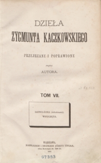 Dzieła Zygmunta Kaczkowskiego poprawione i przejrzane przez autora. Tom VII