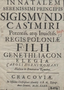 In Natalem […] Sigismundi Casimiri […] Regis Poloniae Filii Genethliacon Elegia