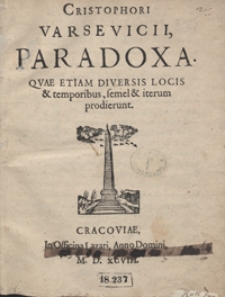 Christophori Varsevicii Paradoxa Quae Etiam Diversis Locis [et] temporibus semel [et] iterum prodierunt