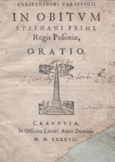 Christophori Varsevicii In Obitum Stephani Primi Regis Poloniae Oratio