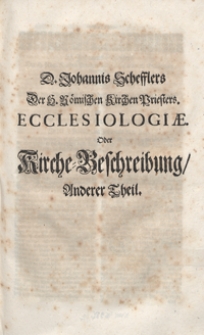 Johannis Schefflers [...] Ecclesiologiae Oder Kirche-Beschreibung Anderer Theil