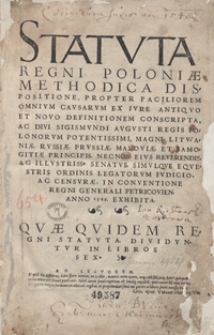 Statuta Regni Poloniae Methodica Dispositione Propter Faciliorem Omnium Causarum Ex Iure Antiquo Et Novo Definitionem Conscripta [...]
