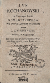 Jan Kochanowski w Czarnym Lesie : komedya-opera we dwoch aktach wierszem
