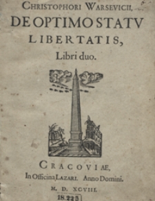 Christophori Warsevicii De Optimo Statu Libertatis Libri duo. - War. A