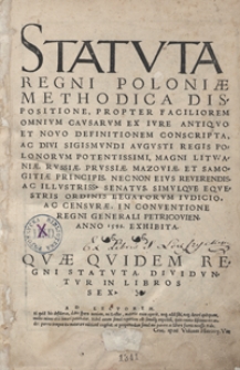 Statuta Regni Poloniae Methodica Dispositione Propter Faciliorem Omnium Causarum Ex Iure Antiquo Et Novo Definitionem Conscripta [...]
