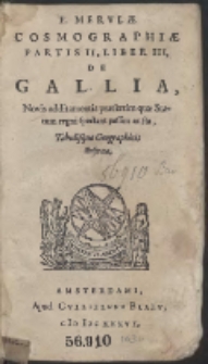 P. Merulæ Cosmographiæ Partis II, Liber III, De Gallia [...]
